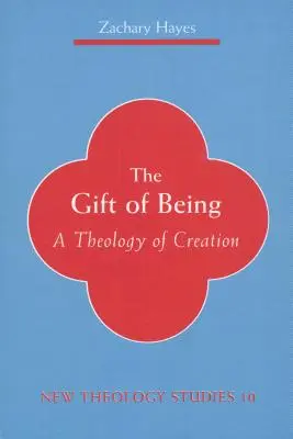 A létezés ajándéka: A teremtés teológiája - Gift of Being: A Theology of Creation