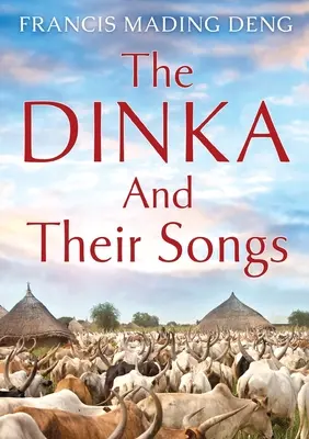 A dinka és énekeik - The Dinka and their Songs