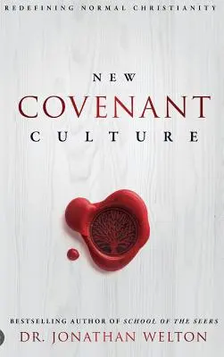 Az új szövetség kultúrája: A normális kereszténység újradefiniálása - New Covenant Culture: Redefining Normal Christianity