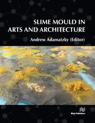 A nyálkás penész a művészetben és az építészetben - Slime Mould in Arts and Architecture