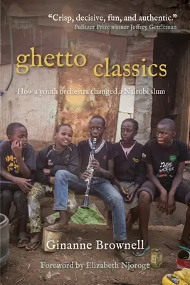 Ghetto Classics: Hogyan változtatott meg egy ifjúsági zenekar egy nairobi nyomornegyedet? - Ghetto Classics: How a Youth Orchestra Changed a Nairobi Slum