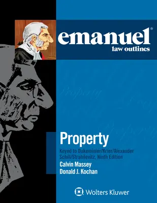 Emanuel Law Outlines for Property Keyed to Dukeminier, Krier, Alexander, Schill, Strahilevitz