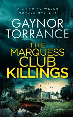 A MARQUESS CLUB GYILKOSOK egy izgalmas walesi krimibe illő, rejtélyes gyilkosság. - THE MARQUESS CLUB KILLINGS a gripping Welsh murder mystery