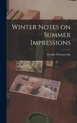 Téli feljegyzések a nyári benyomásokról - Winter Notes on Summer Impressions