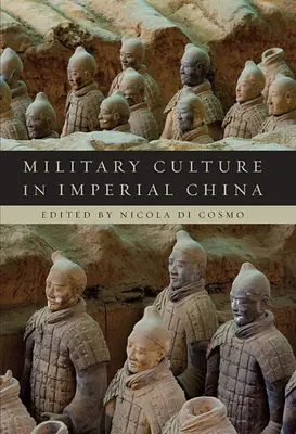 Katonai kultúra a császári Kínában - Military Culture in Imperial China