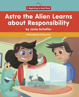 Astro, az idegen megtanulja a felelősséget - Astro the Alien Learns about Responsibility