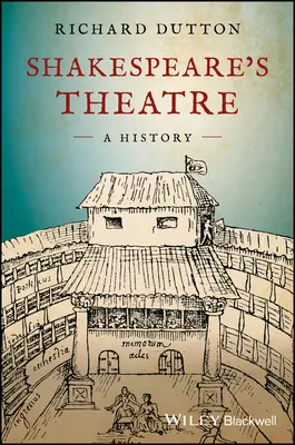 Shakespeare színháza: A History - Shakespeare's Theatre: A History