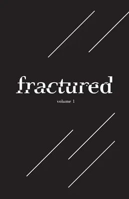 Töredezett irodalom antológia I. kötet - Fractured Lit Anthology Vol. I