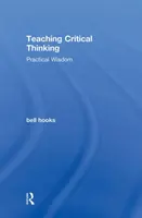 A kritikus gondolkodás tanítása: Gyakorlati bölcsesség - Teaching Critical Thinking: Practical Wisdom