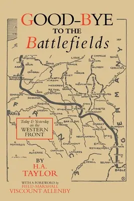 Búcsú a csataterektől: Ma és tegnap a nyugati fronton - Good-Bye to the Battlefields: Today and Yesterday on the Western Front