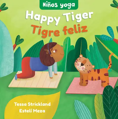 Yoga Tots: Tigre Feliz / Nios Yoga: Tigre Feliz - Yoga Tots: Happy Tiger / Nios Yoga: Tigre Feliz