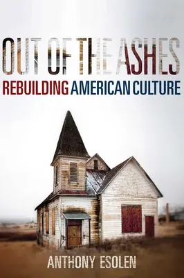 Out of the Ashes: Az amerikai kultúra újjáépítése - Out of the Ashes: Rebuilding American Culture