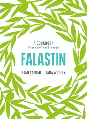 Falastin. Un Viaje Culinario / Falastin. a szakácskönyv - Falastin. Un Viaje Culinario / Falastin. a Cookbook