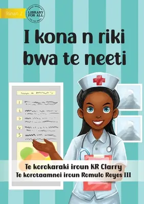 I can be a nurse - I kona n riki bwa te neeti (Te Kiribati) - I Can Be A Nurse - I kona n riki bwa te neeti (Te Kiribati)