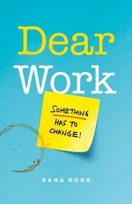 Kedves munka: Valaminek változnia kell - Dear Work: Something Has to Change