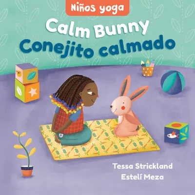 Yoga Tots: Nyugodt nyuszi / Nios Yoga: Conejito Calmado - Yoga Tots: Calm Bunny / Nios Yoga: Conejito Calmado