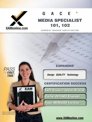 Gace Media Specialist 101, 102 Tanárképesítő teszt előkészítő tanulmányi útmutató - Gace Media Specialist 101, 102 Teacher Certification Test Prep Study Guide