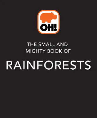 Az esőerdők kis és hatalmas könyve - The Small and Mighty Book of Rainforests