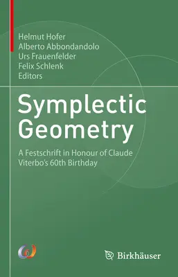 Szimplektikus geometria: Festschrift Claude Viterbo 60. születésnapja tiszteletére - Symplectic Geometry: A Festschrift in Honour of Claude Viterbo's 60th Birthday