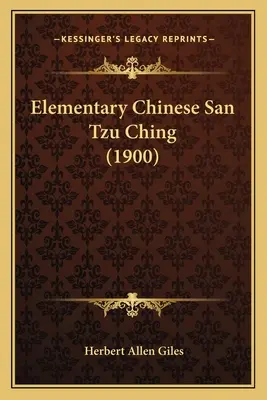 Elemi kínai San Tzu Csing (1900) - Elementary Chinese San Tzu Ching (1900)