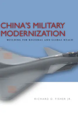 Kína katonai modernizációja: A regionális és globális hatókörre való építkezés - China's Military Modernization: Building for Regional and Global Reach