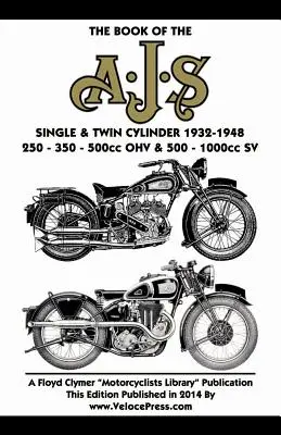 Az Ajs egy- és kéthengeres motorok könyve 1932-1948 - Book of the Ajs Single & Twin Cylinder 1932-1948