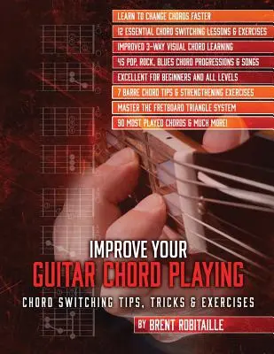 Javítsd a gitár akkordjátékodat: Akkordváltási tippek, trükkök és gyakorlatok - Improve Your Guitar Chord Playing: Chord Switching Tips, Tricks & Exercises