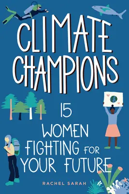 Klímabajnokok: 15 nő küzd a jövődért - Climate Champions: 15 Women Fighting for Your Future