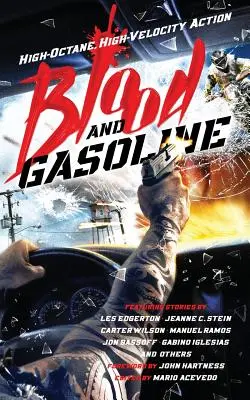 Vér és benzin: Magas oktánszámú, nagy sebességű akció - Blood and Gasoline: High-Octane, High-Velocity Action