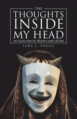 A gondolatok a fejemben: Félelmetesebbek, mint a szörnyek az ágyam alatt - The Thoughts Inside My Head: Are Scarier Than the Monsters Under My Bed