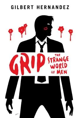 Grip: A férfiak különös világa - Grip: The Strange World of Men