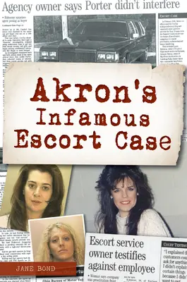 Akron hírhedt kísérőügye - Akron's Infamous Escort Case