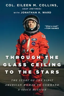 Az üvegplafonon át a csillagokig: The Story of the First American Woman to Command a Space Mission - Through the Glass Ceiling to the Stars: The Story of the First American Woman to Command a Space Mission