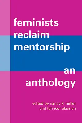 Feminists Reclaim Mentorship: Antológia - Feminists Reclaim Mentorship: An Anthology