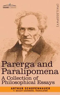 Parerga a Paralipomena: Sbírka filosofických esejů - Parerga and Paralipomena: A Collection of Philosophical Essays