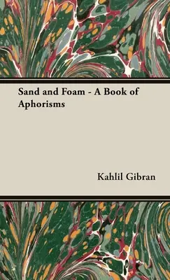 Homok és hab - Aforizmák könyve - Sand and Foam - A Book of Aphorisms