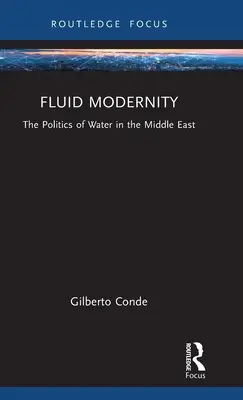 Fluid Modernity: The Politics of Water in the Middle East