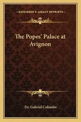 Az avignoni pápák palotája - The Popes' Palace at Avignon