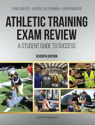 Atlétikai edzés vizsga felülvizsgálata: A Student Guide to Success - Athletic Training Exam Review: A Student Guide to Success