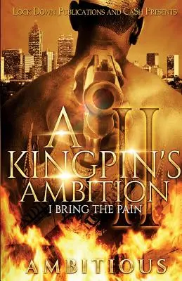 Egy főgonosz ambíciói 2: Én hozom a fájdalmat - A Kingpin's Ambition 2: I Bring the Pain