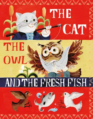 A macska, a bagoly és a friss hal - The Cat, the Owl and the Fresh Fish