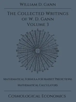 W.D. Gann összegyűjtött írásai - 3. kötet - Collected Writings of W.D. Gann - Volume 3