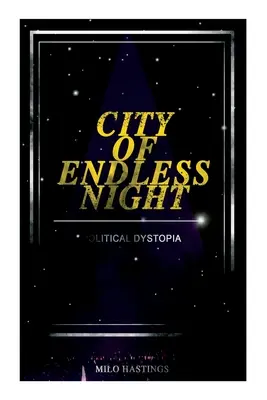 MĚSTO NEKONEČNÉ NOCI (Politická dystopie): Předvídání vzestupu nacistického fašismu - CITY OF ENDLESS NIGHT (Political Dystopia): Foreseeing the Rise of Nazi Fascism