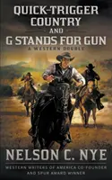 Quick-trigger Country és a G Stands for Gun: A Western Double - Quick-trigger Country and G Stands for Gun: A Western Double