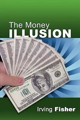 A pénzillúzió - The Money Illusion