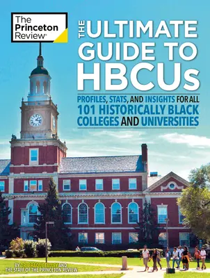 A Hbcus végső útmutatója: Profilok, statisztikák és betekintés mind a 101 történelmileg fekete egyetemre és főiskolára - The Ultimate Guide to Hbcus: Profiles, Stats, and Insights for All 101 Historically Black Colleges and Universities