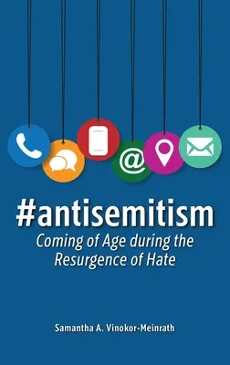 #antiszemitizmus: A gyűlölet újjáéledésének idején felnőtté válás - #antisemitism: Coming of Age during the Resurgence of Hate