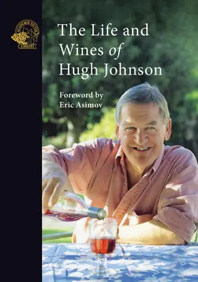 Hugh Johnson élete és borai - The Life and Wines of Hugh Johnson