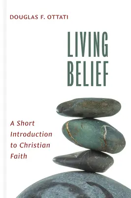 Élő hit: Rövid bevezetés a keresztény hitbe - Living Belief: A Short Introduction to Christian Faith