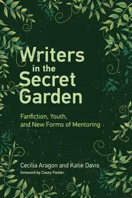 Írók a titkos kertben: Fanfiction, fiatalok és a mentorálás új formái - Writers in the Secret Garden: Fanfiction, Youth, and New Forms of Mentoring